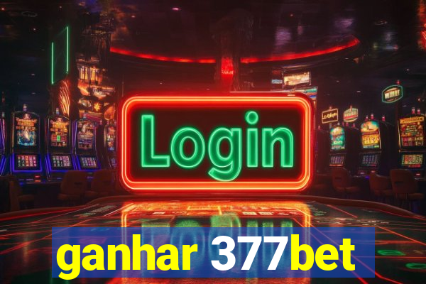 ganhar 377bet